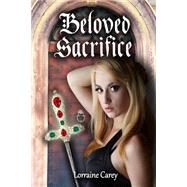 Beloved Sacrifice by Carey, Lorraine, 9781506000411