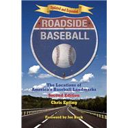 Roadside Baseball The Locations of America's Baseball Landmarks by Epting, Chris; Buck, Joe, 9781595800411