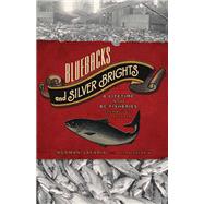 Bluebacks and Silver Brights A Lifetime in the BC Fisheries from Bounty to Plunder by Safarik, Norman; Safarik, Allan, 9781770410411