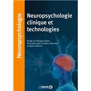 Neuropsychologie clinique et technologies by Philippe ALLAIN; Ghislaine Aubin; Frdric Banville; Sylvie Willems, 9782807340411