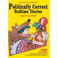 Politically Correct Bedtime Stories by Garner, James Finn, 9780285640412