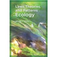 Laws, Theories, and Patterns in Ecology by Dodds, Walter K., 9780520260412