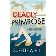 Deadly Primrose by Hill, Suzette A., 9780727890412