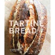 Tartine Bread by Prueitt, Elisabeth; Robertson, Chad, 9780811870412