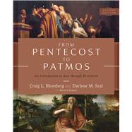 From Pentecost to Patmos, 2nd Edition An Introduction to Acts through Revelation by Blomberg, Craig L.; Seal, Darlene M., 9781535940412