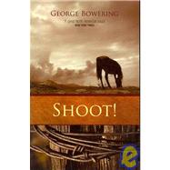 Shoot! by Bowering, George, 9781554200412