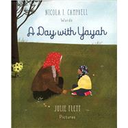 A Day With Yayah by Campbell, Nicola I.; Flett, Julie, 9781566560412