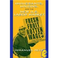 Immigrants, Unions, And The New U.s. Labor Market by Ness, Immanuel, 9781592130412