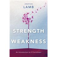 Strength in Weakness by Jonathan Lamb, 9781839730412