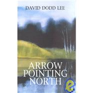 Arrow Pointing North by Lee, David Dodd, 9781884800412