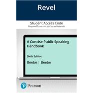 Concise Public Speaking Handbook, A -- Revel Access Code by Steven A. Beebe; Susan J. Beebe, 9780138110413