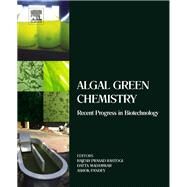 Algal Green Chemistry by Rastogi, Rajesh Prasad; Madamwar, Datta; Pandey, Ashok, 9780444640413