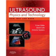 Ultrasound Physics and Technology by Gibbs, Vivien; Cole, David; Sassano, Antonio, 9780702030413