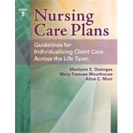 Nursing Care Plans: Guidelines for Individualizing Client Care Across the Life Span by Doenges, Marilynn E.; Moorhouse, Mary Frances, R.N.; Murr, Alice C., 9780803630413
