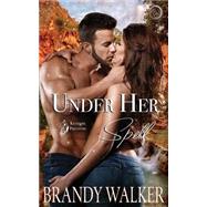 Under Her Spell by Walker, Brandy, 9781517590413