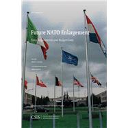 Future NATO Enlargement Force Requirements and Budget Costs by Cancian, Mark F.; Saxton, Adam, 9781538140413