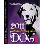 Lillian Too and Jennifer Too Fortune and Feng Shui 2011 Dog by Too, Lillian; Too, Jennifer, 9789673290413