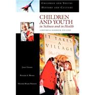 Children and Youth in Sickness and in Health: A Historical Handbook and Guide by Golden, Janet Lynne, 9780313330414