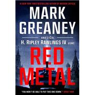 Red Metal by Greaney, Mark; Rawlings, Hunter Ripley, IV, 9780451490414