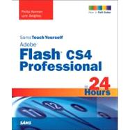 Sams Teach Yourself Adobe Flash CS4 Professional in 24 Hours by Kerman, Phillip; Beighley, Lynn, 9780672330414