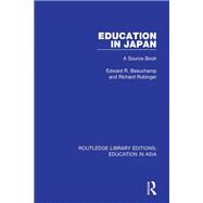 Education in Japan: A Source Book by Beauchamp; Edward R., 9781138310414