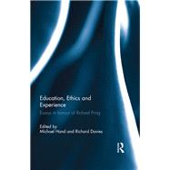 Education, Ethics and Experience: Essays in Honour of Richard Pring by Hand; Michael, 9781138860414