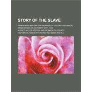 Story of the Slave by Heston, Alfred Miller; Monmouth County Historical Association, 9781154530414