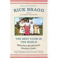 The Best Cook in the World by Bragg, Rick, 9781400040414