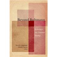 Beyond Bultmann by Longenecker, Bruce W.; Parsons, Mikeal C., 9781481300414