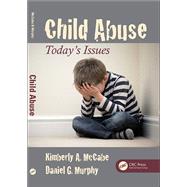 Child Abuse: Today's Issues by McCabe; Kimberly A., 9781498780414
