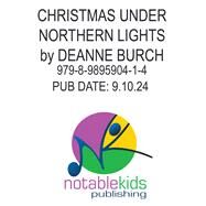 Christmas Under Northern Lights by Burch, Deanne; Trimarco, Peter; Gebauer, Catherine, 9798989590414