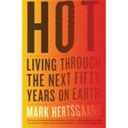 Hot by Hertsgaard, Mark, 9780547750415
