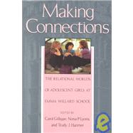 Making Connections by Gilligan, Carol; Lyons, Nona P.; Hanmer, Trudy J., 9780674540415