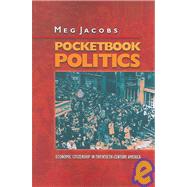 Pocketbook Politics by Jacobs, Meg, 9780691130415