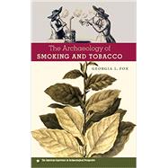 The Archaeology of Smoking and Tobacco by Fox, Georgia L.; Nassaney, Michael S., 9780813060415