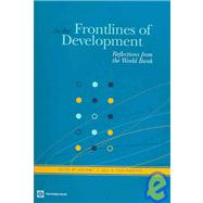 At the Frontlines of Development : Reflections from the World Bank by Gill, Indermit Singh; Pugatch, Todd, 9780821360415