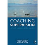 Coaching Supervision: A Practical Guide for Supervisees by Clutterbuck; David, 9781138920415