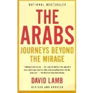 The Arabs: Journeys Beyond the Mirage by Lamb, David, 9781400030415