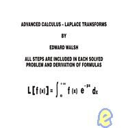Advanced Calculus : Laplace Transforms by WALSH EDWARD, 9781412080415