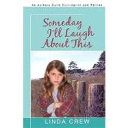 Someday I'll Laugh About This by Crew, Linda, 9781440180415