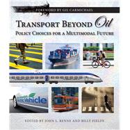 Transport Beyond Oil by Renne, John L.; Fields, Billy; Carmichael, Gilbert E., 9781610910415