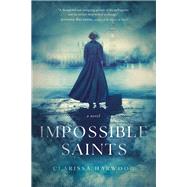 Impossible Saints by Harwood, Clarissa, 9781643130415