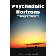 Psychedelic Horizons by Roberts, Thomas B., 9781845400415