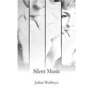 Silent Music by Wolfreys, Julian, 9781909470415