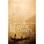 Le piege de Dante by Arnaud Delalande, 9782246660415
