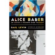 Alice Baber by Gail Levin, 9798897100415