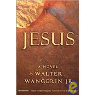 Jesus by Walter Wangerin Jr., 9780310270416