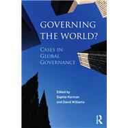 Governing the World?: Cases in Global Governance by Harman; Sophie, 9780415690416