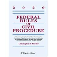 Federal Rules of Civil Procedure 2020 Statutory Supplement by Mueller, Christopher B., 9781543820416