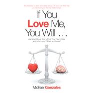 If You Love Me, You Will by Gonzales, Michael, 9781973650416